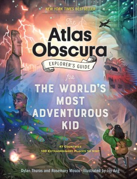 Atlas Obscura Explorer’s Guide for the Most Adventurous Kid