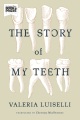 The Story of My Teeth 9781566894098