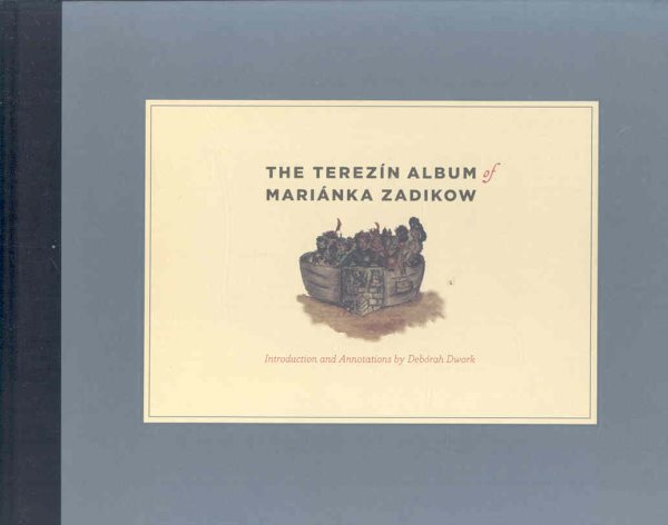 The Terezin album of Marianka Zadikow