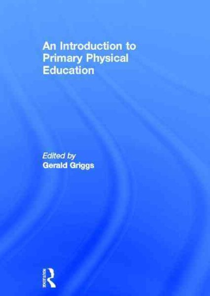 An introduction to primary physical education /