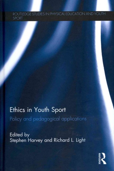 Ethics in youth sport : policy and pedagogical applications /