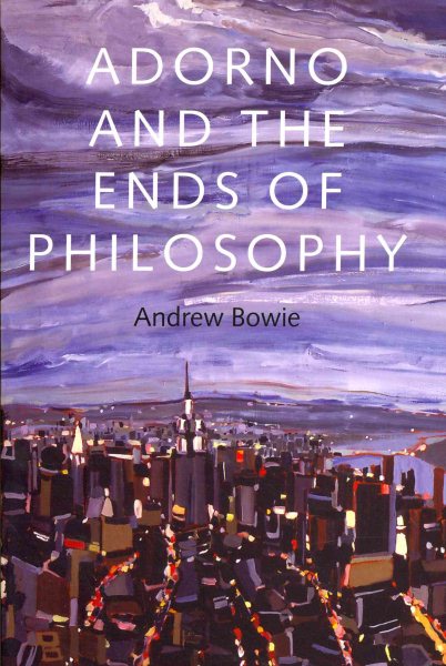 Adorno and the ends of philosophy