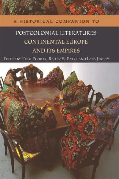 A Historical companion to postcolonial literatures : continental Europe and its empires