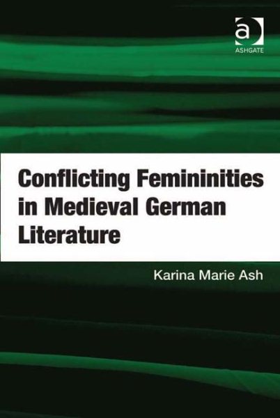 Conflicting femininities in medieval German literature