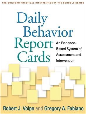 Daily behavior report cards : an evidence-based system of assessment and intervention /