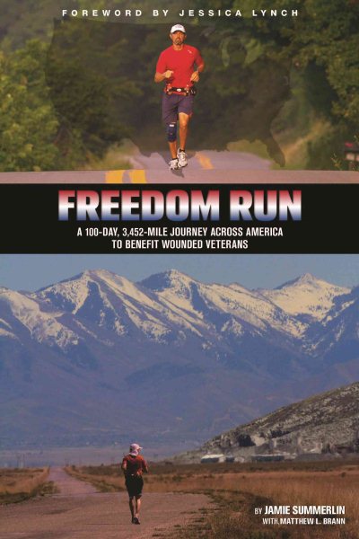 Freedom run : a 100-day, 3,452-mile journey across America to benefit wounded veterans