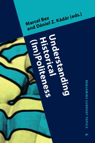Understanding historical (im)politeness : relational linguistic practice over time and across cultures