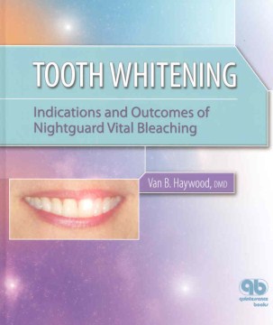 Tooth whitening : indications and outcomes of nightguard vital bleaching book cover
