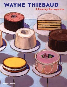 Cover image for Wayne Thiebaud : a paintings retrospective