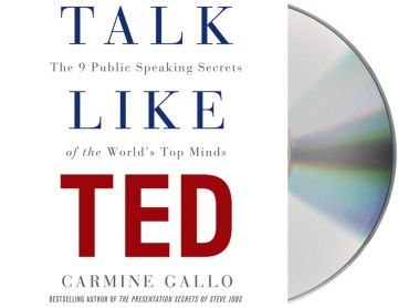 Cover image for Talk like TED the 9 public-speaking secrets of the world's top minds