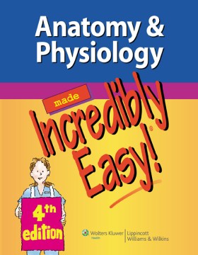 Cover image for Anatomy & physiology made incredibly easy!.