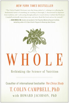 Cover image for Whole : rethinking the science of nutrition