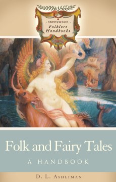 Folk and fairy tales : a handbook / D.L. Ashliman.