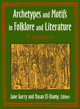 Archetypes and Motifs in Folklore and Literature : A Handbook
