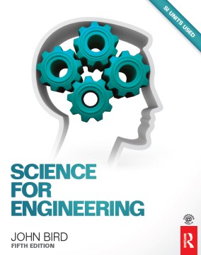 Science for engineering / John Bird.