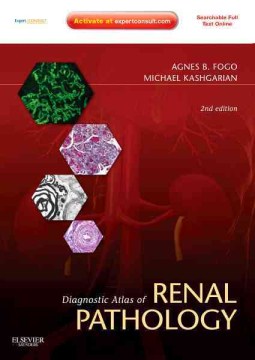 Diagnostic atlas of renal pathology : a companion to Brenner & Rector's the Kidney, 9th edition /