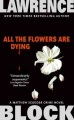 book cover of All The Flowers Are Dying by Lawrence Block