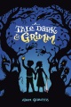Tale Dark and Grimm by Adam Gidwitz book cover