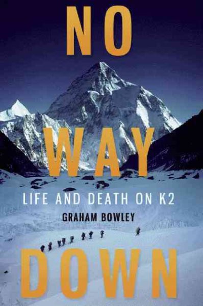 No way down : life and death on K2 /