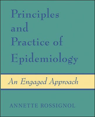 Principles and practice of epidemiology : an engaged approach /