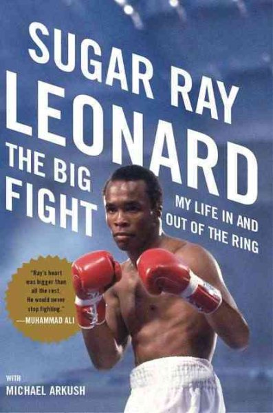 The big fight : my life in and out of the ring /