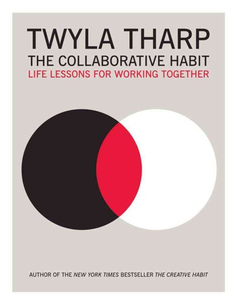 The collaborative habit : life lessons for working together /