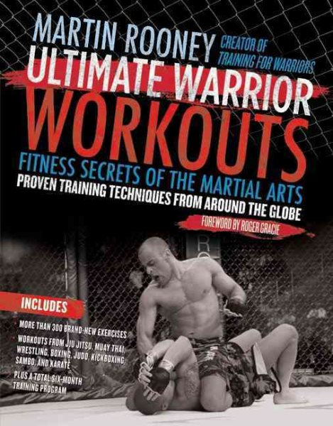 Ultimate warrior workouts : fitness secrets of the martial arts /