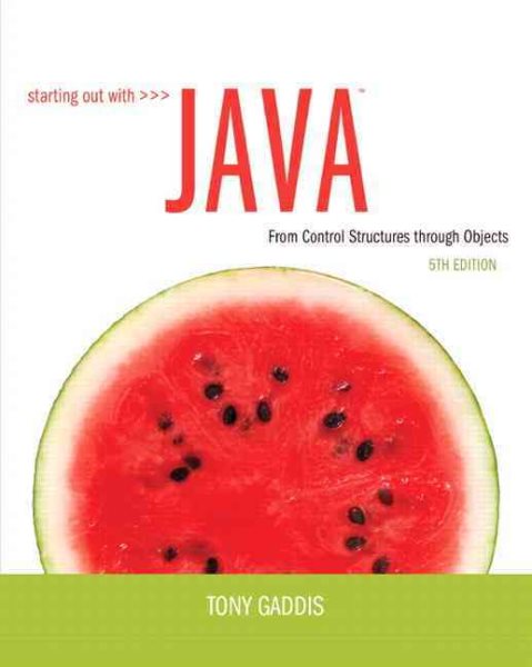Starting out with Java : from control structures through objects /