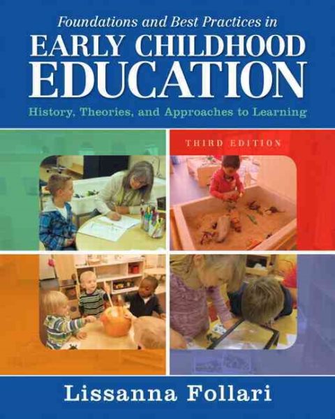 Foundations and best practices in early childhood education : history, theories, and approaches to learning /