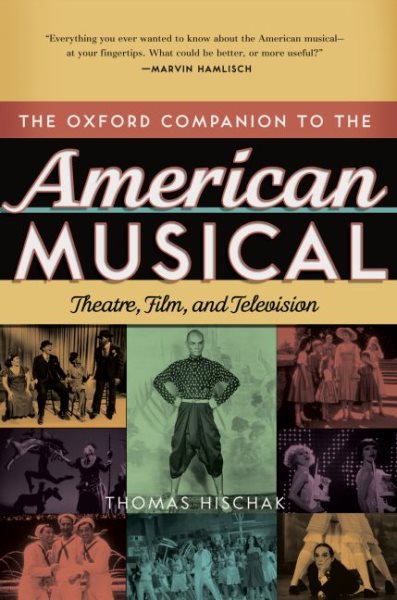 The Oxford companion to the American musical : theatre, film, and television /