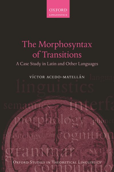 The morphosyntax of transitions : a case study in Latin and other languages