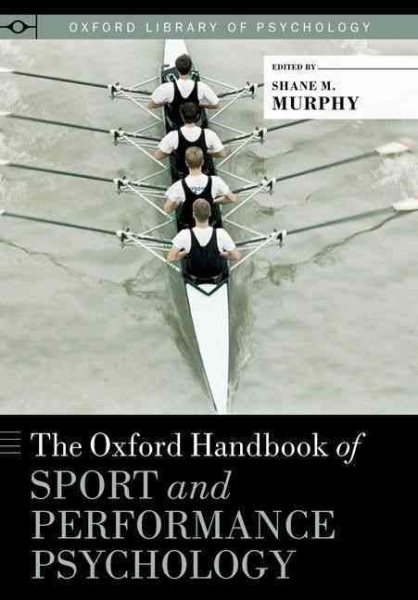 The Oxford handbook of sport and performance psychology /