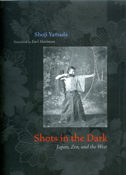 Shots in the dark : Japan, Zen, and the West /