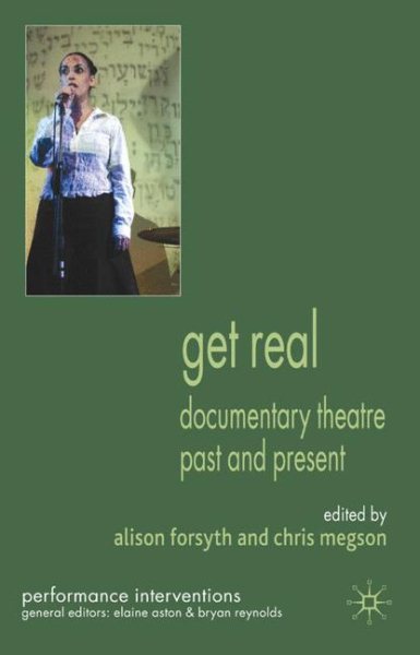 Get real : documentary theatre past and present /