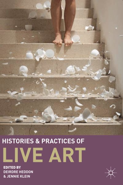 Histories and practices of live art /