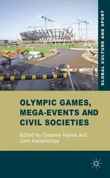 Olympic games, mega-events and civil societies : globalization, environment, resistance /