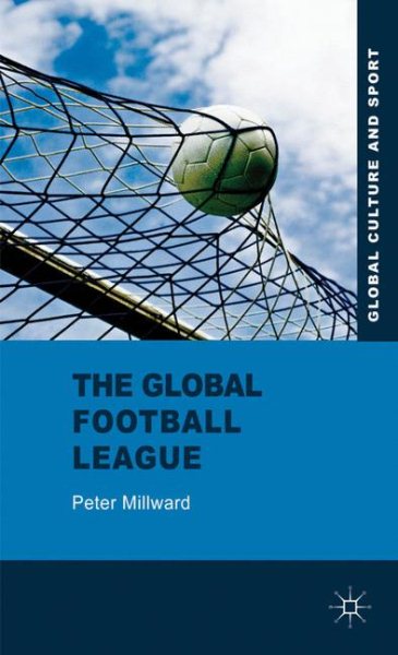 The global football league : transnational networks, social movements and sport in the new media age /