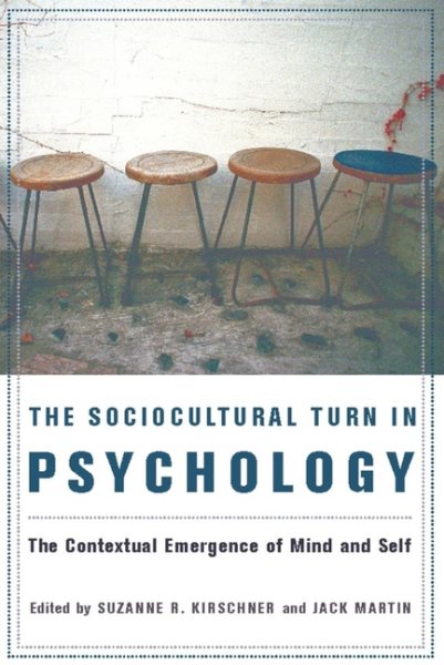 The sociocultural turn in psychology : the contextual emergence of mind and self /