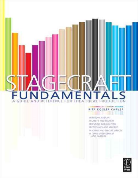 Stagecraft fundamentals : a guide and reference for theatrical production /