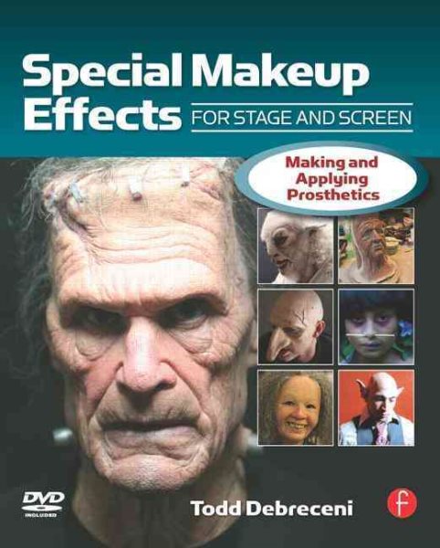 Special makeup effects for stage and screen : making and applying prosthetics /