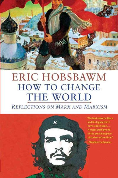How to change the world : reflections on Marx and Marxism /