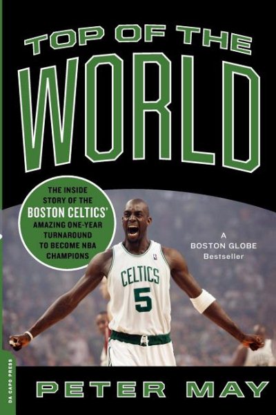 Top of the world : the inside story of the Boston Celtics