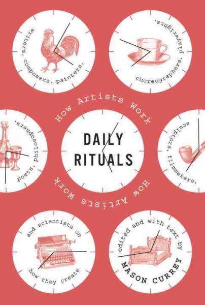 Daily rituals : how artists work /