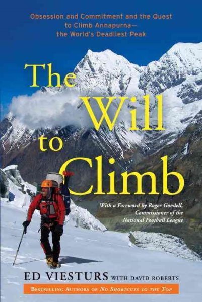 The will to climb : obsession and commitment and the quest to climb Annapurna--the world