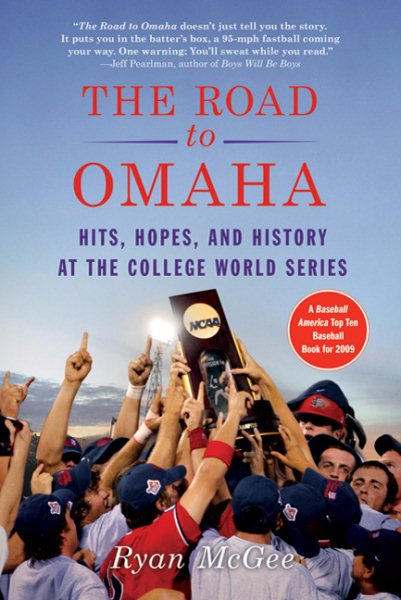 The road to Omaha : hits, hopes, and history at the College World Series /