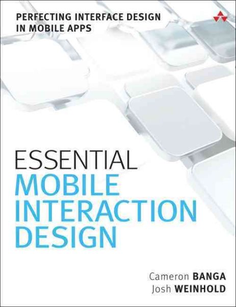 Essential mobile interaction design : perfecting interface design in mobile apps /