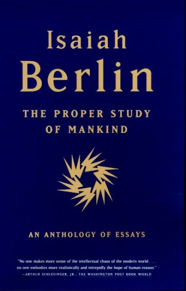 The proper study of mankind : an anthology of essays /