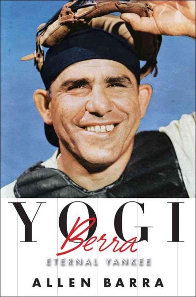 Yogi Berra : eternal Yankee /