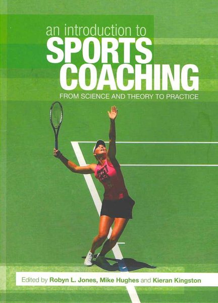 An introduction to sports coaching : from science and theory to practice /