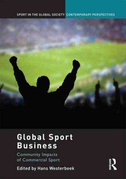Global sport business : community impacts of commercial sport /